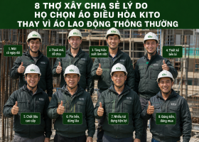 8 Thợ Xây Chia Sẻ Lý Do Họ Chọn Áo Điều Hòa Kito Thay Vì Áo Lao Động Thông Thường