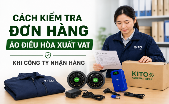 Cách Kiểm Tra Đơn Hàng Áo Điều Hòa Xuất VAT Khi Công Ty Nhận Hàng