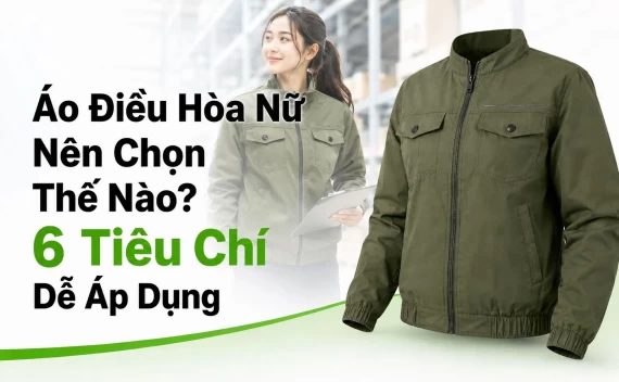 Áo Điều Hòa Nữ Nên Chọn Thế Nào? 6 Tiêu Chí Dễ Áp Dụng