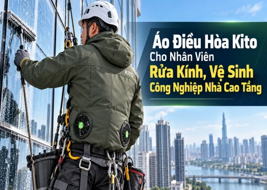 Áo Điều Hòa Kito Cho Nhân Viên Rửa Kính, Vệ Sinh Công Nghiệp Nhà Cao Tầng