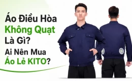 Áo Điều Hòa Không Quạt Là Gì? Ai Nên Mua Áo Lẻ KITO?