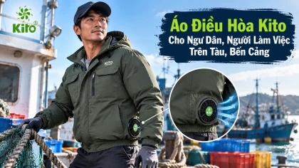 Áo Điều Hòa Kito Cho Ngư Dân, Người Làm Việc Trên Tàu, Bến Cảng