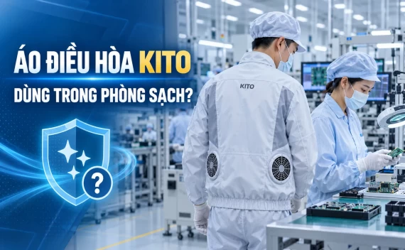 Áo Điều Hòa Kito Dùng Trong Phòng Sạch, Nhà Máy Điện Tử Có Phù Hợp Không?