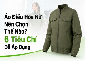 Áo Điều Hòa Nữ Nên Chọn Thế Nào? 6 Tiêu Chí Dễ Áp Dụng
