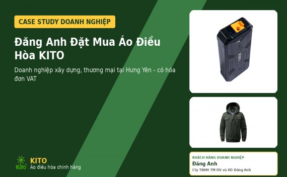 Đăng Anh (Hưng Yên) Đặt Mua Áo Điều Hòa KITO – Khách Hàng Doanh Nghiệp Ngành Xây Dựng, Thương Mại