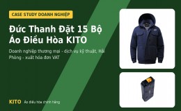 Đức Thanh (Hải Phòng) Đặt 15 Bộ Áo Điều Hòa KITO – Quy Trình Đặt Hàng, Xuất VAT Cho Doanh Nghiệp