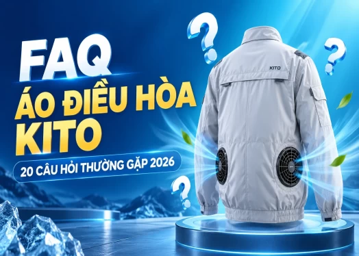 FAQ Áo Điều Hòa Kito: Tổng Hợp 20 Câu Hỏi Thường Gặp Nhất 2026