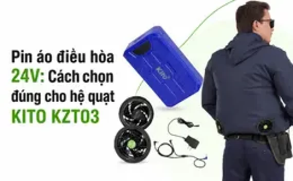 Pin áo điều hòa 24V: Cách chọn đúng cho hệ quạt KITO KZT03