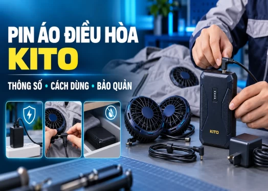 Pin Áo Điều Hòa KITO: Thông Số, Cách Dùng Và Bảo Quản