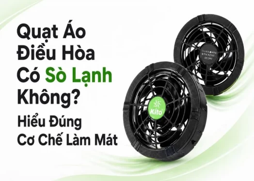 Quạt Áo Điều Hòa Có Sò Lạnh Không? Hiểu Đúng Cơ Chế Làm Mát