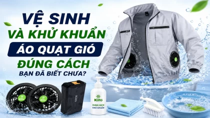 Vệ sinh và khử khuẩn áo quạt gió đúng cách bạn đã biết chưa?