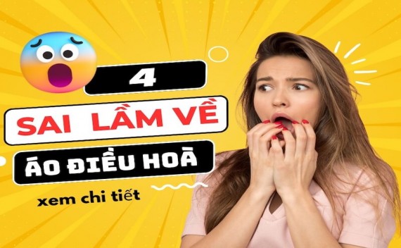 4 sai lầm khi sử dụng áo điều hoà người dùng nên biết