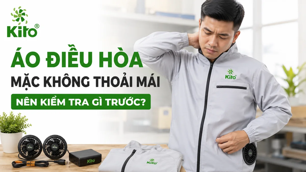 Checklist kiểm tra khi áo điều hòa mặc không thoải mái